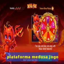 plataforma medusa jogo